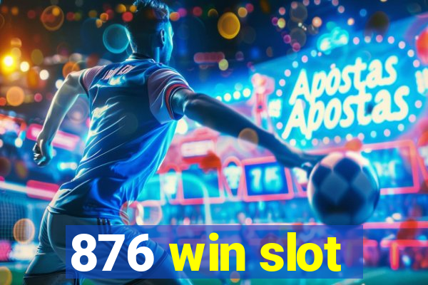 876 win slot